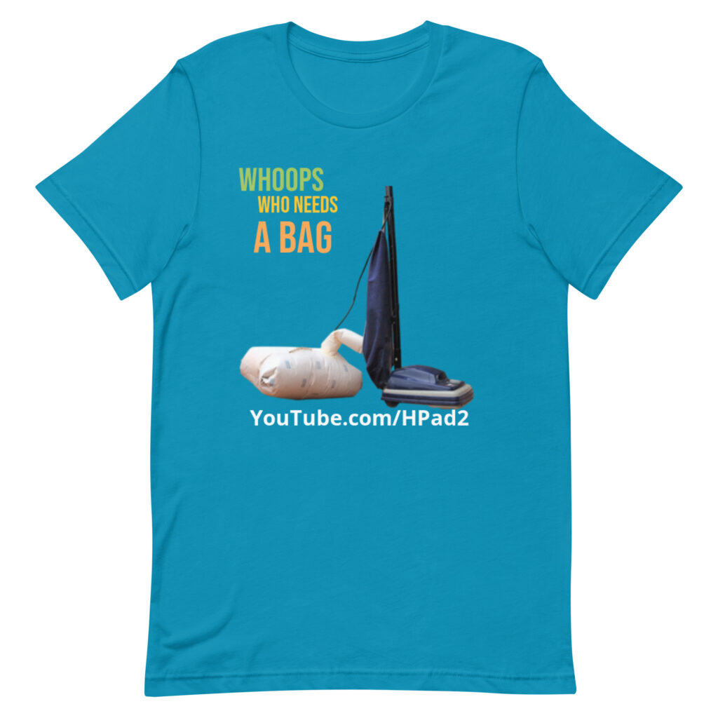 Whoops, Who needs a Bag - Vacuum Cleaner T-Shirt
